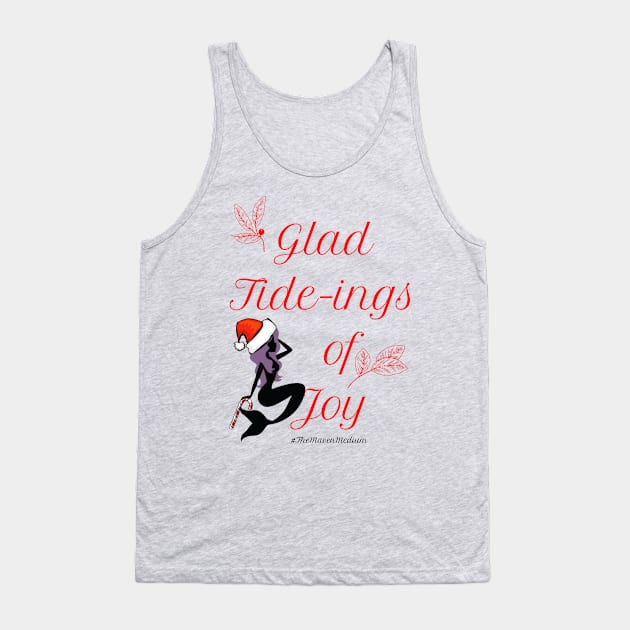 The Maven Medium- Glad Tide-ings of Joy Tank Top by TheMavenMedium